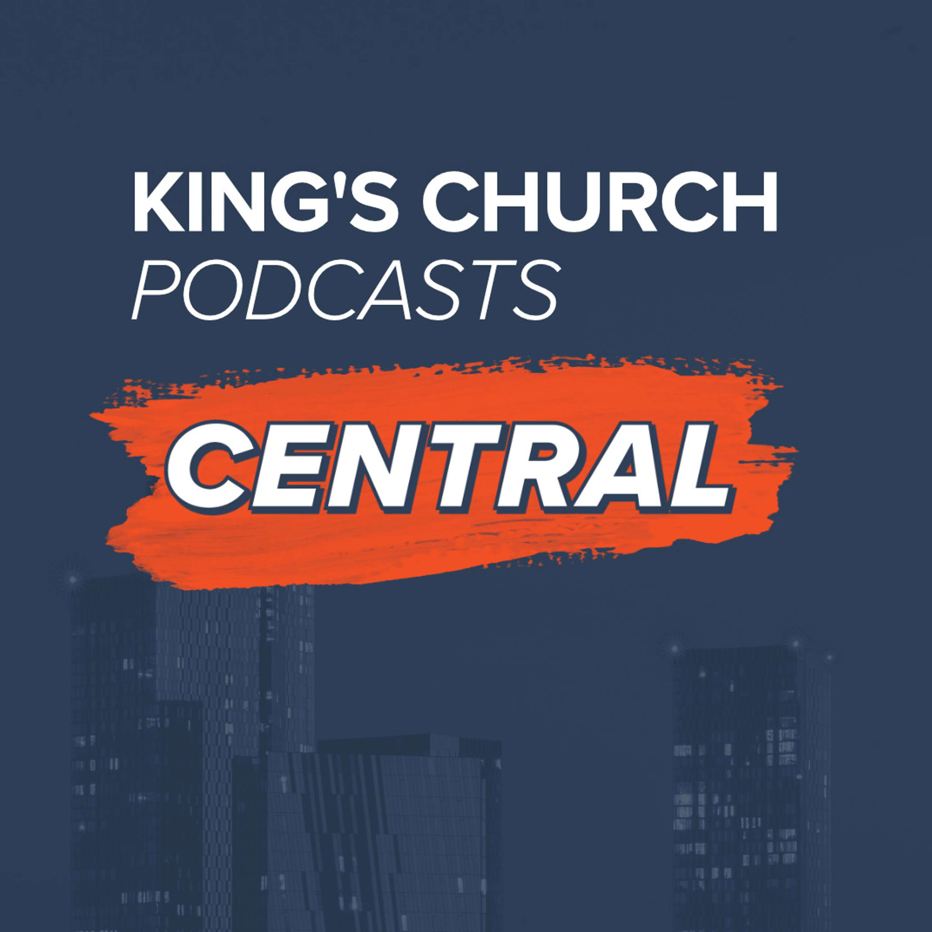 King's Church Podcast - Central