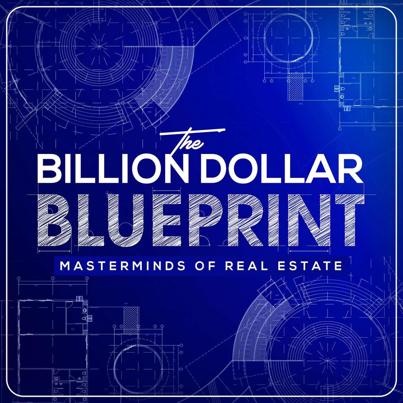 The Billion Dollar Blue Print Masterminds of Real Estate
