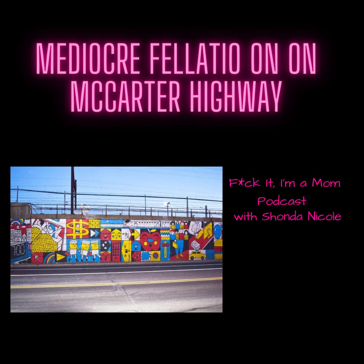 Mediocre Fellatio on McCarter Highway, shame. episode artwork