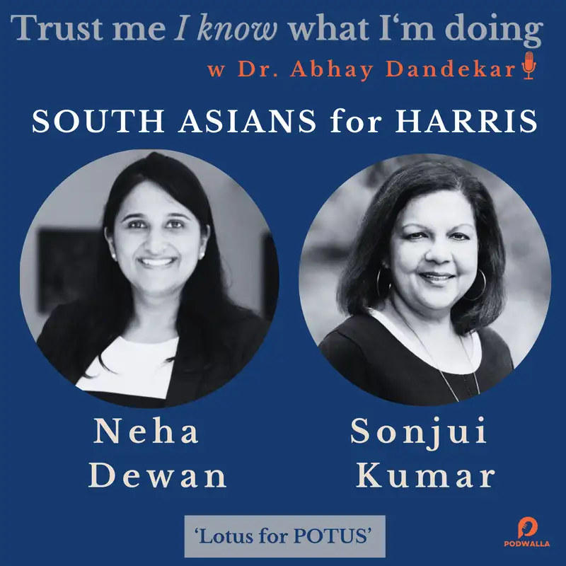 Neha Dewan and Sonjui Kumar... Lotus for POTUS and SOUTH ASIANS for HARRIS