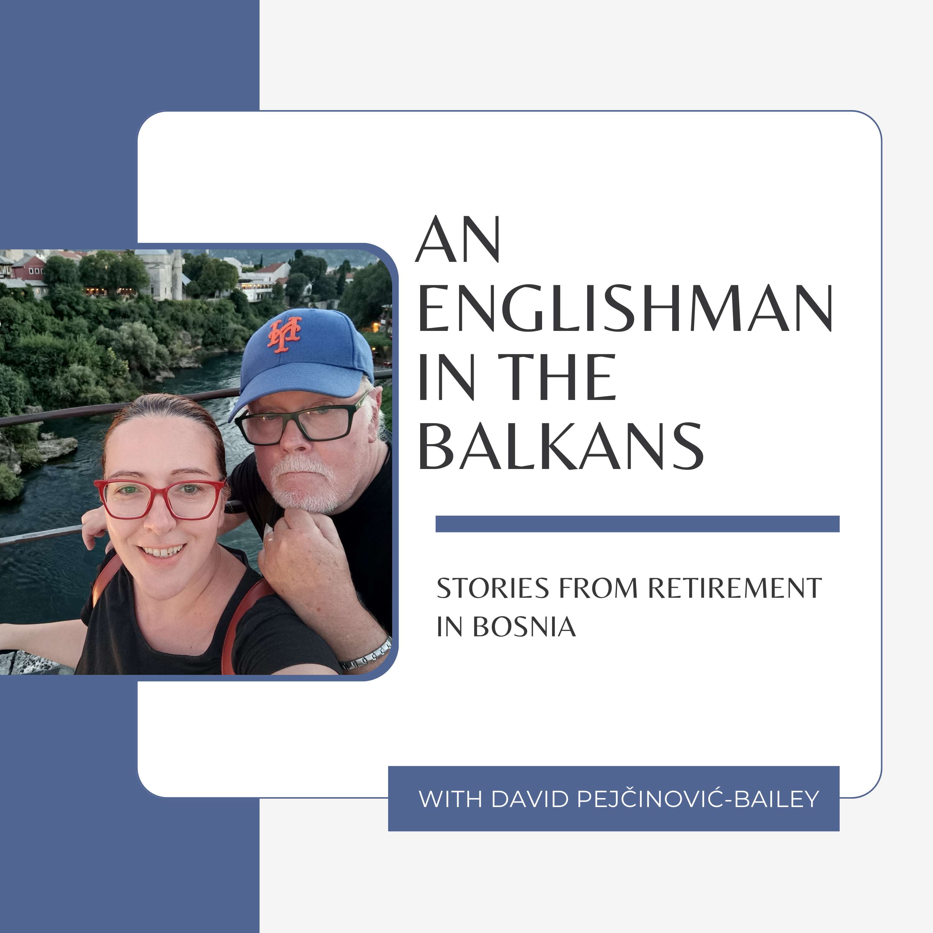 🏴󠁧󠁢󠁥󠁮󠁧󠁿 An Englishman in the Balkans Podcast 🇧🇦🇷🇸🇭🇷🇸🇮🇲🇪🇲🇰