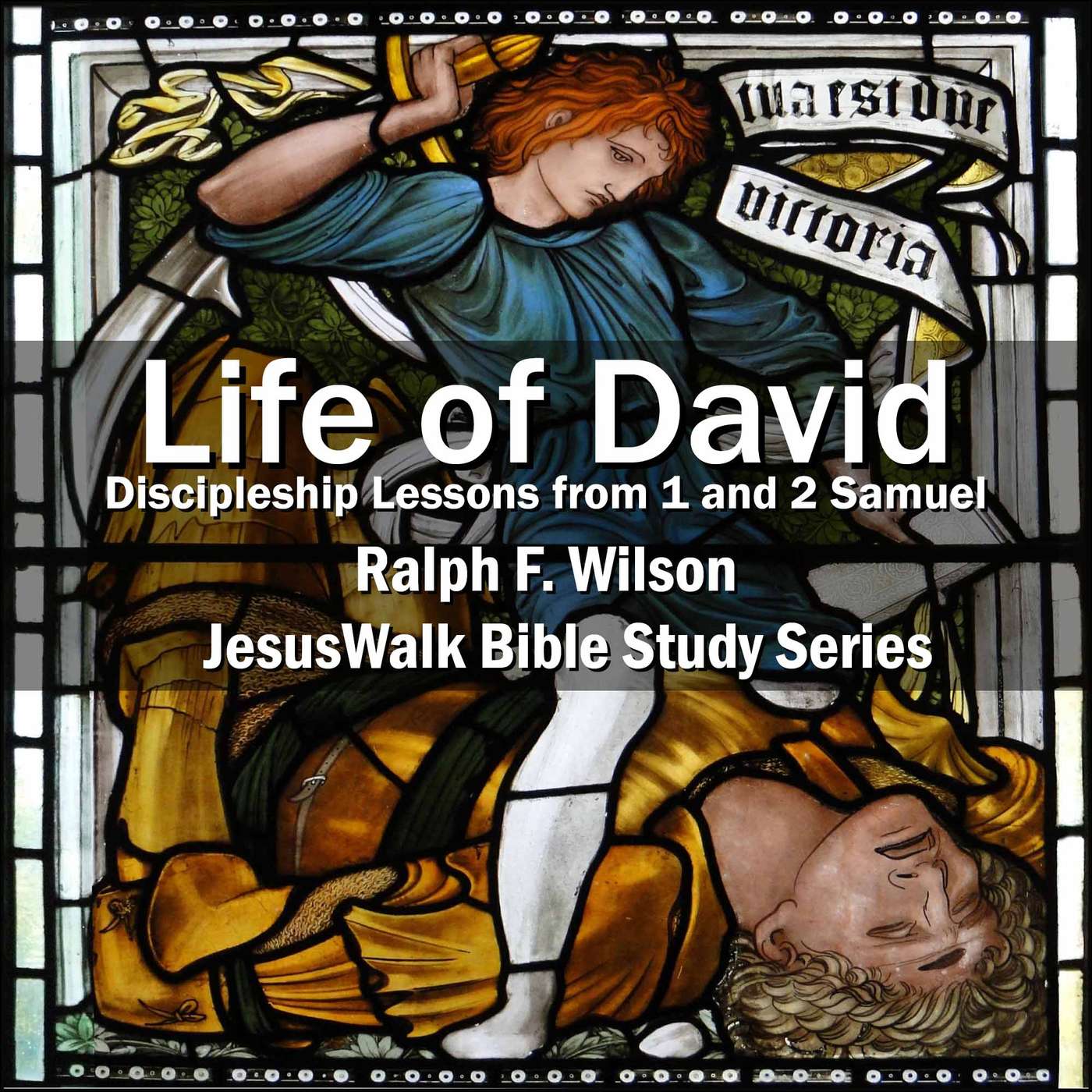 Life of David: Discipleship Lessons from 1 and 2 Samuel