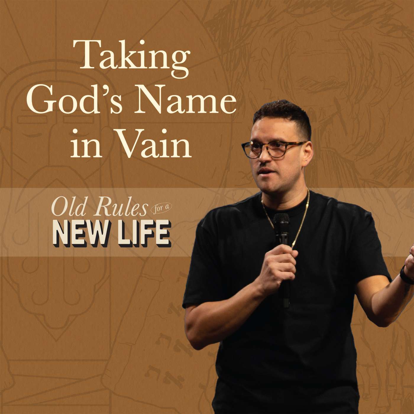 Taking God's Name in Vain | Old Rules for a New Life