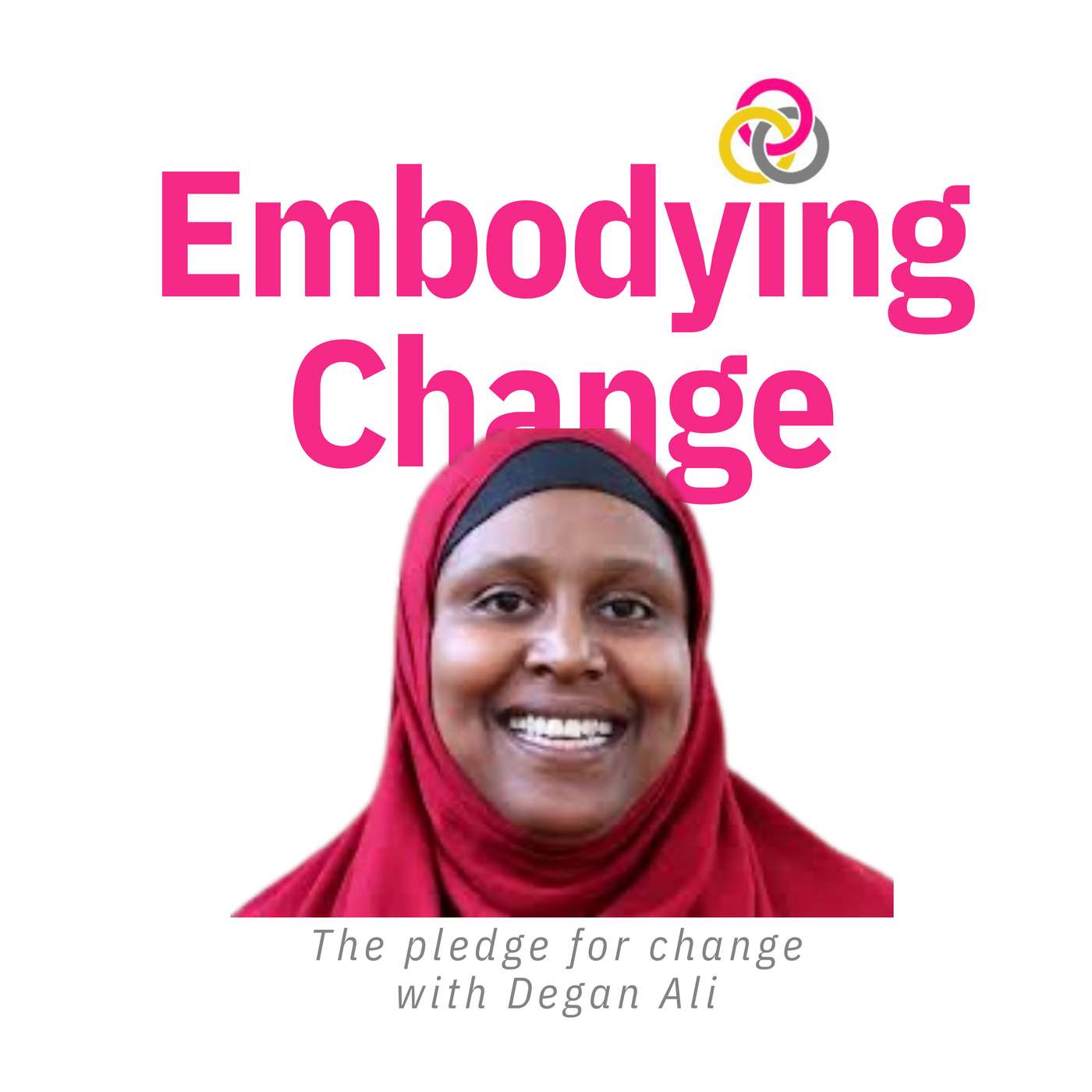 29. The Pledge for Change with Degan Ali
