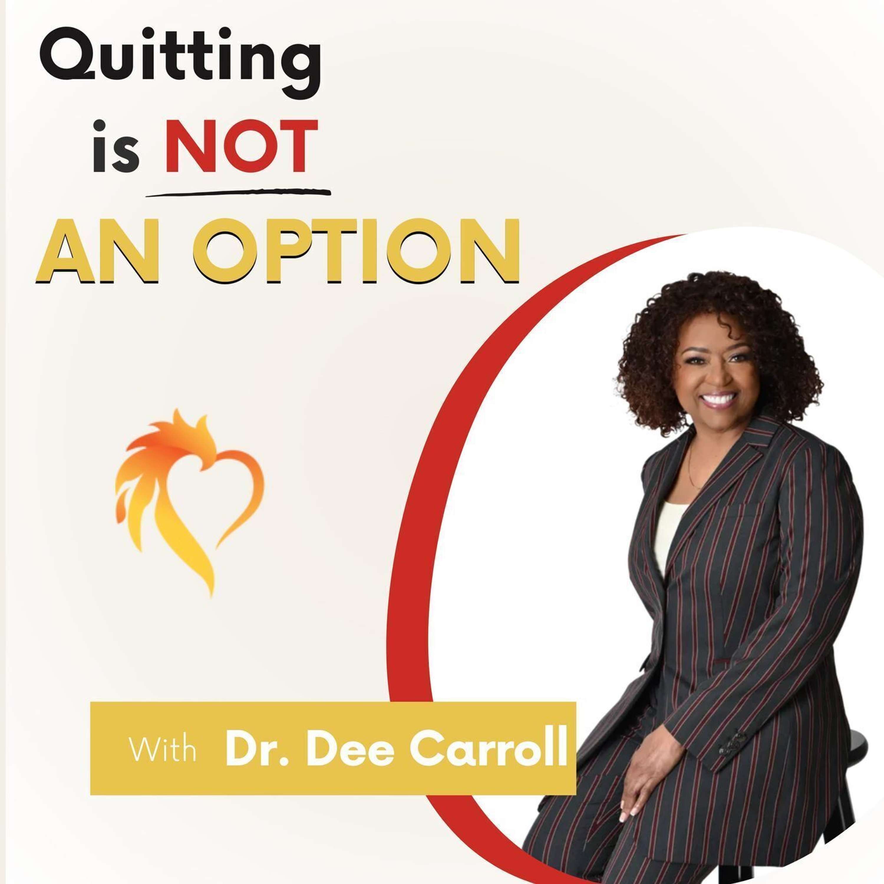 Quitting is Not an Option