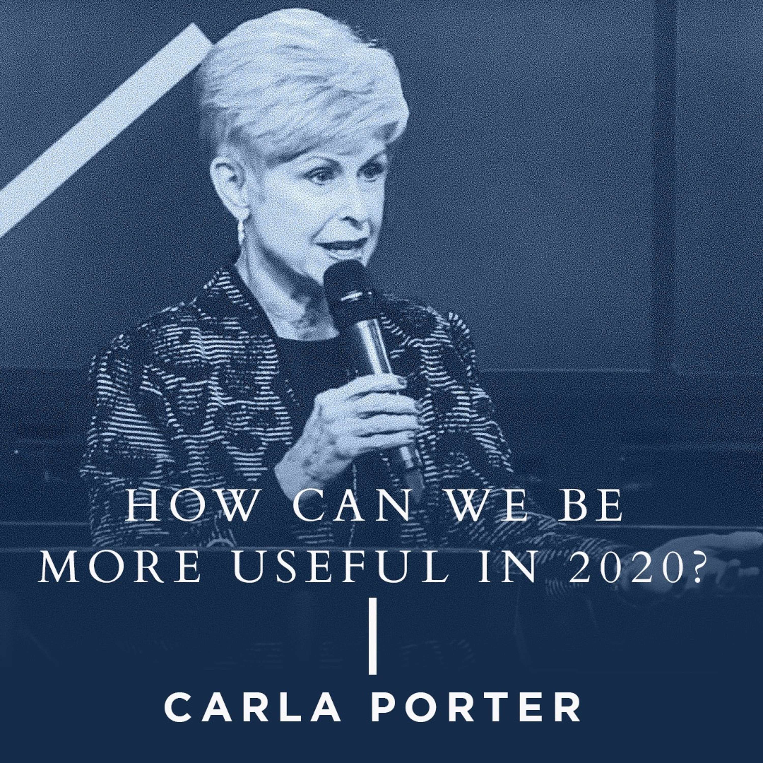How Can we be More Useful in 2020? || Carla Porter 01.26.20