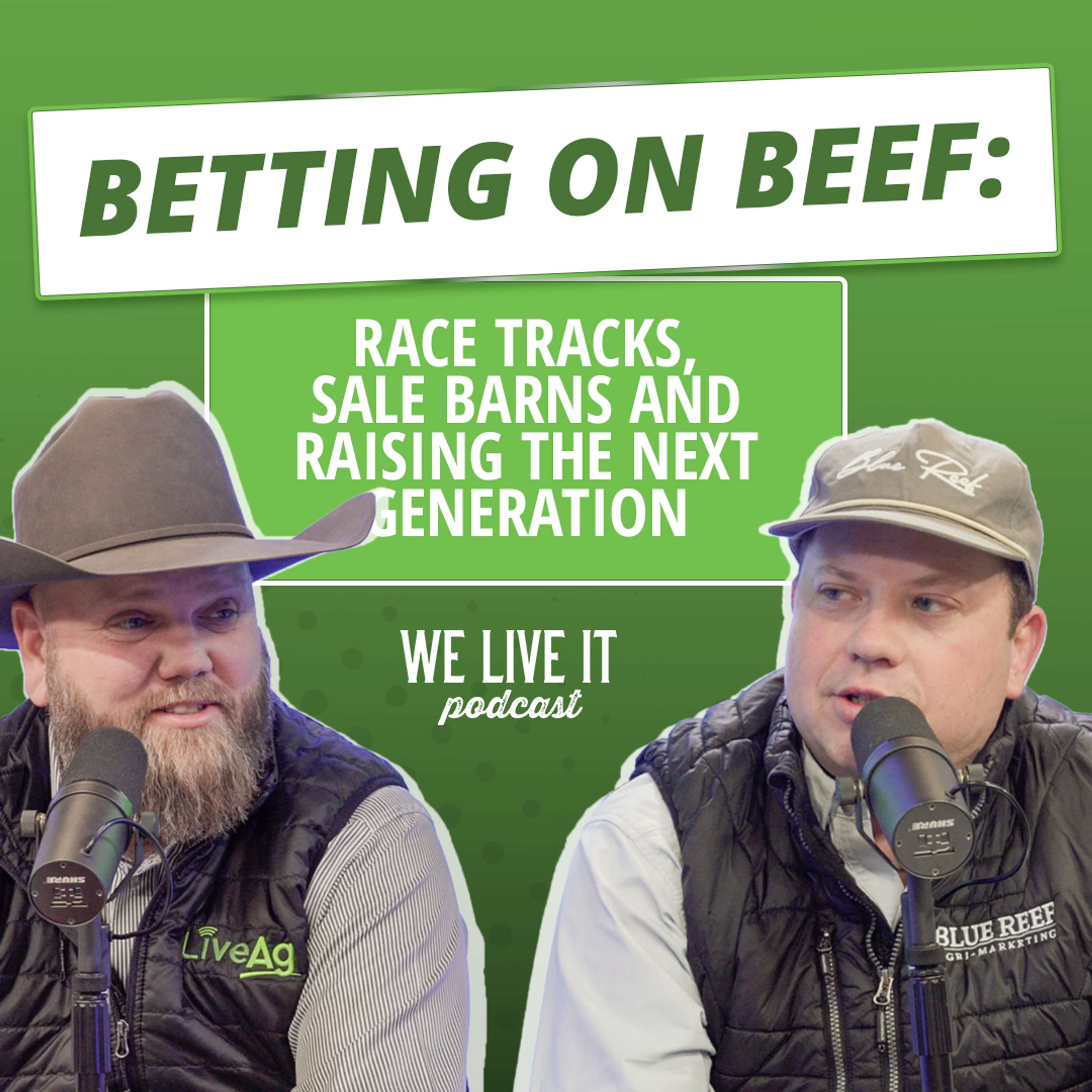 We Live It | LiveAg\'s Livestock Marketing Podcast