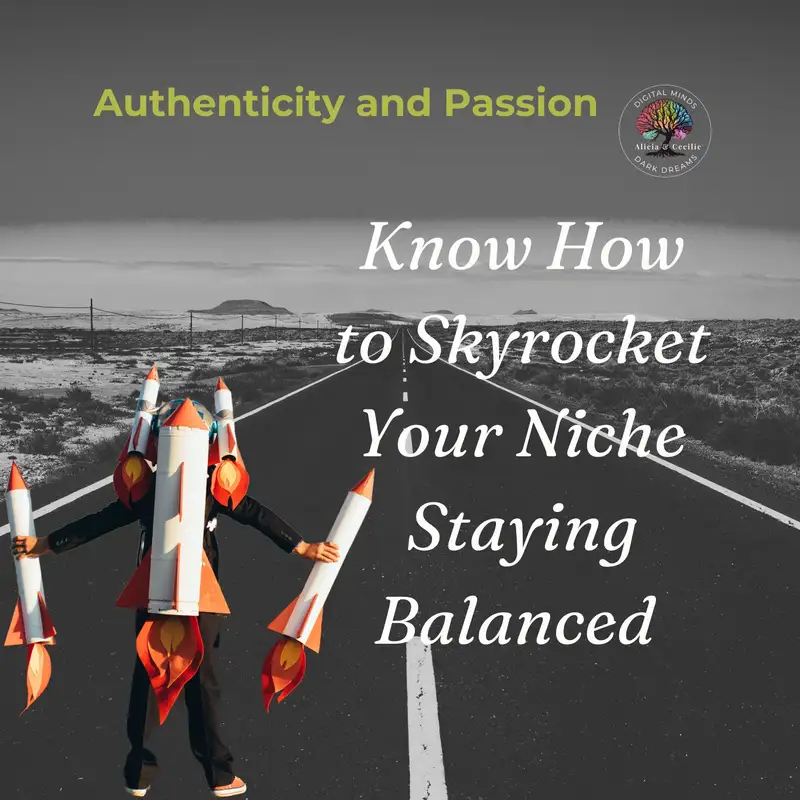 Know How To Skyrocket Your Niche While Staying Balanced - Digital Minds Dark Dreams #3