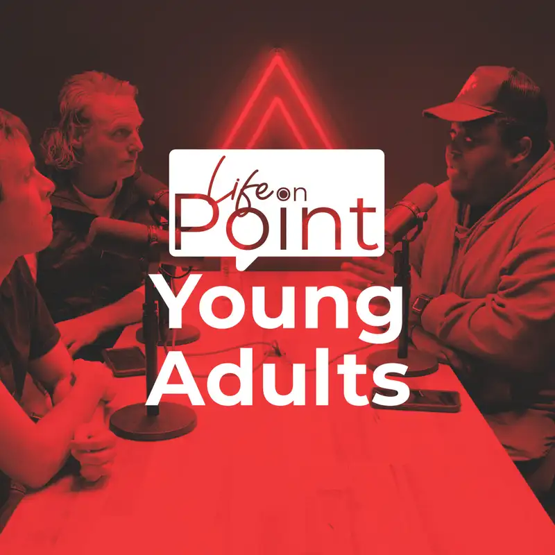 Young Adults | Life on Point #2