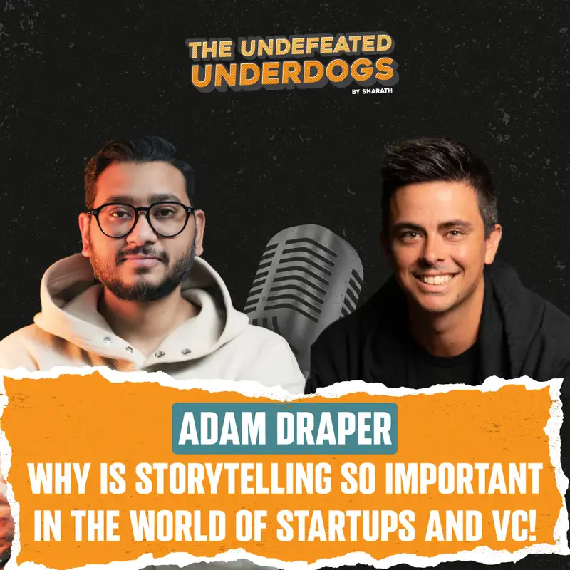 Adam Draper - Why is storytelling so important in the world of startups and VC!