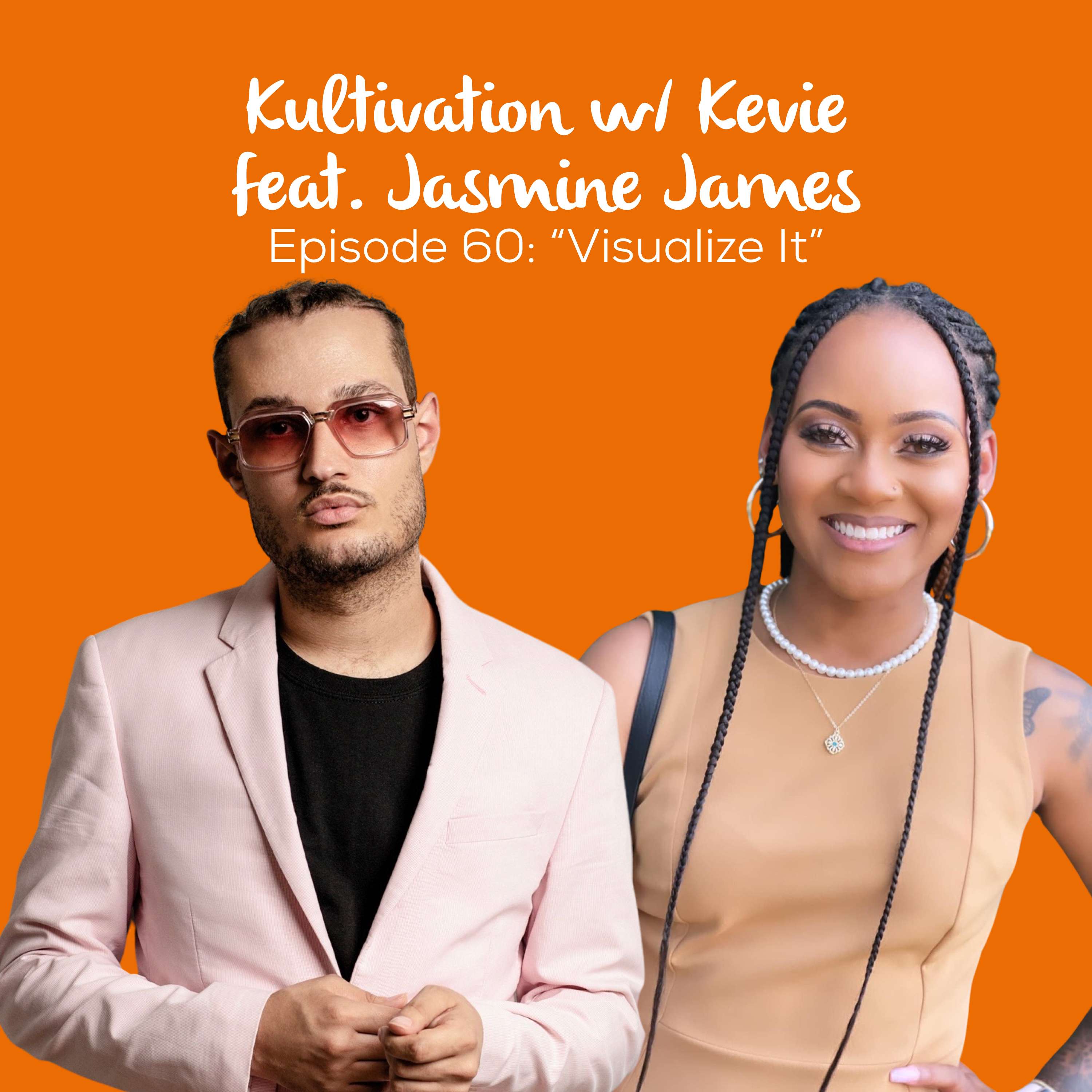 Kultivation with Kevie: A Self-Empowerment Podcast | Cultivating Courage, Confidence, Consistency & Creativity