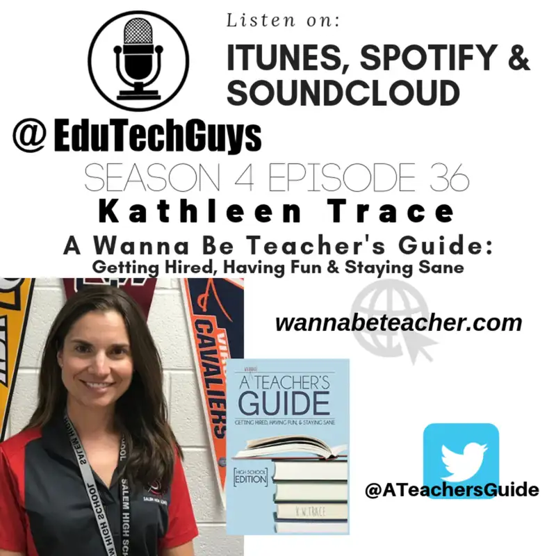 S4E36 - Kathleen Trace - A Wanna Be Teacher's Guide