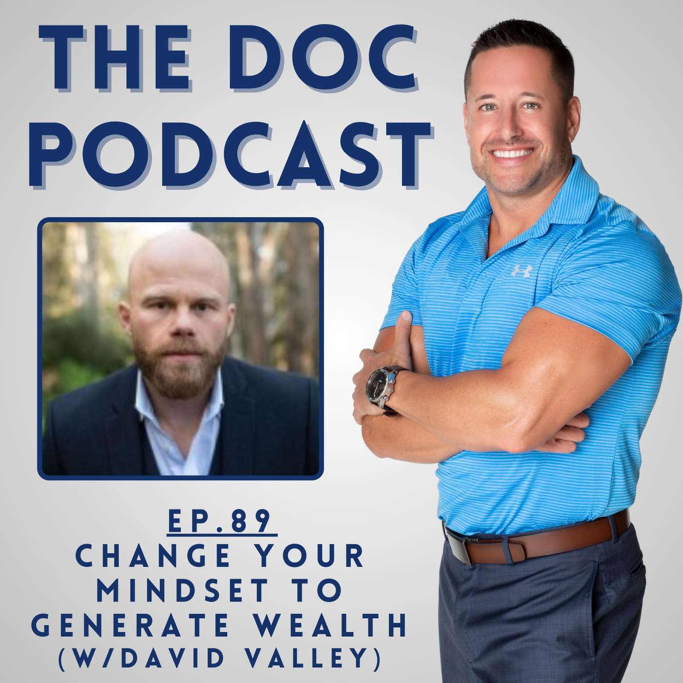 Change Your Mindset to Generate Wealth (w/David Valley) [Ep.89]