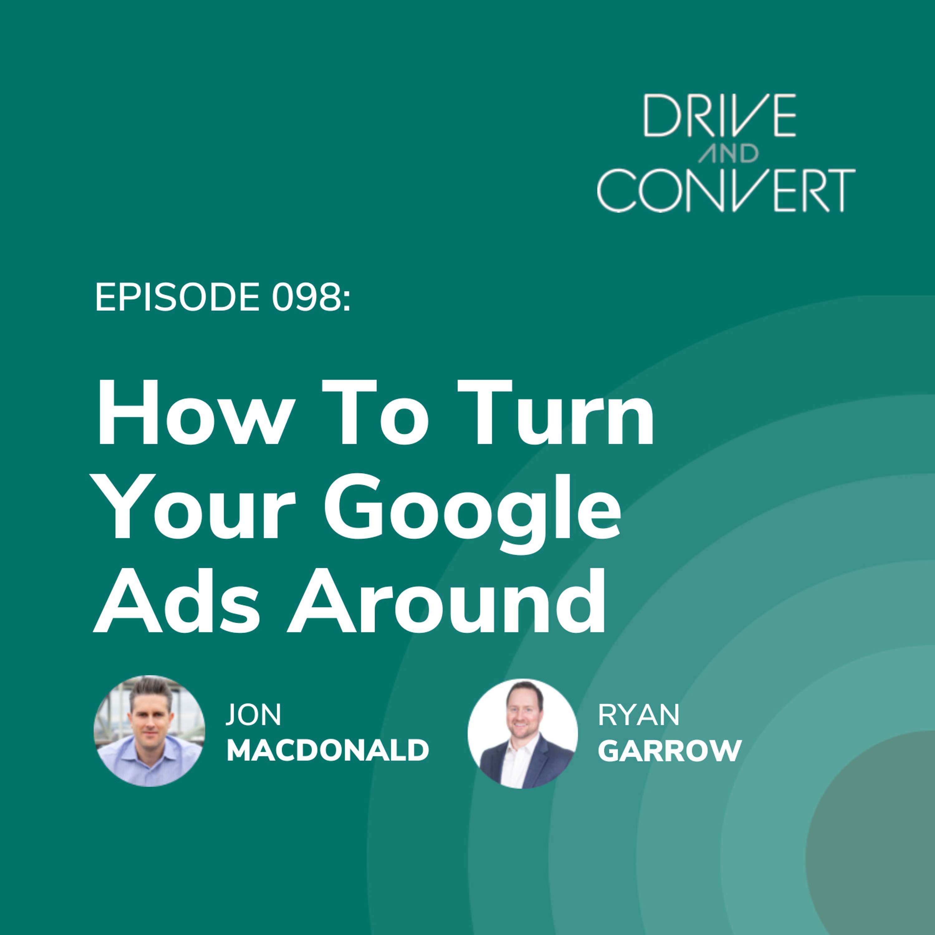 Episode 98: How To Turn Your Google Ads Around