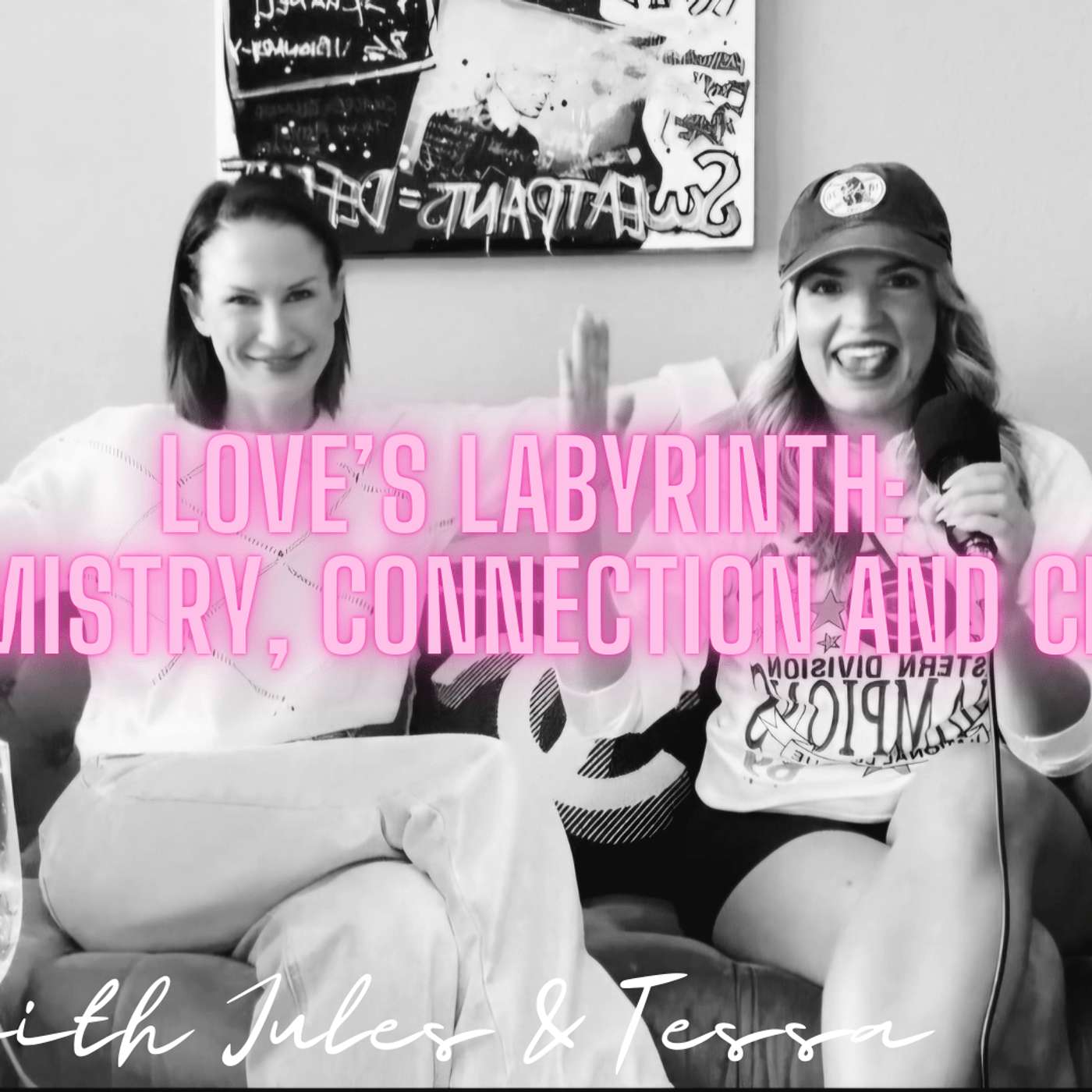 Love's Labyrinth: Chemistry, Connection and Crazy
