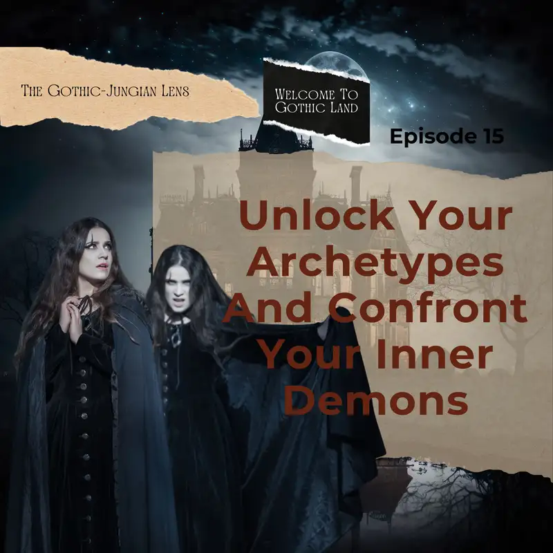 Unlock Your Archetypes and Confront Your Inner Demons - Welcome to Gothic Land #15