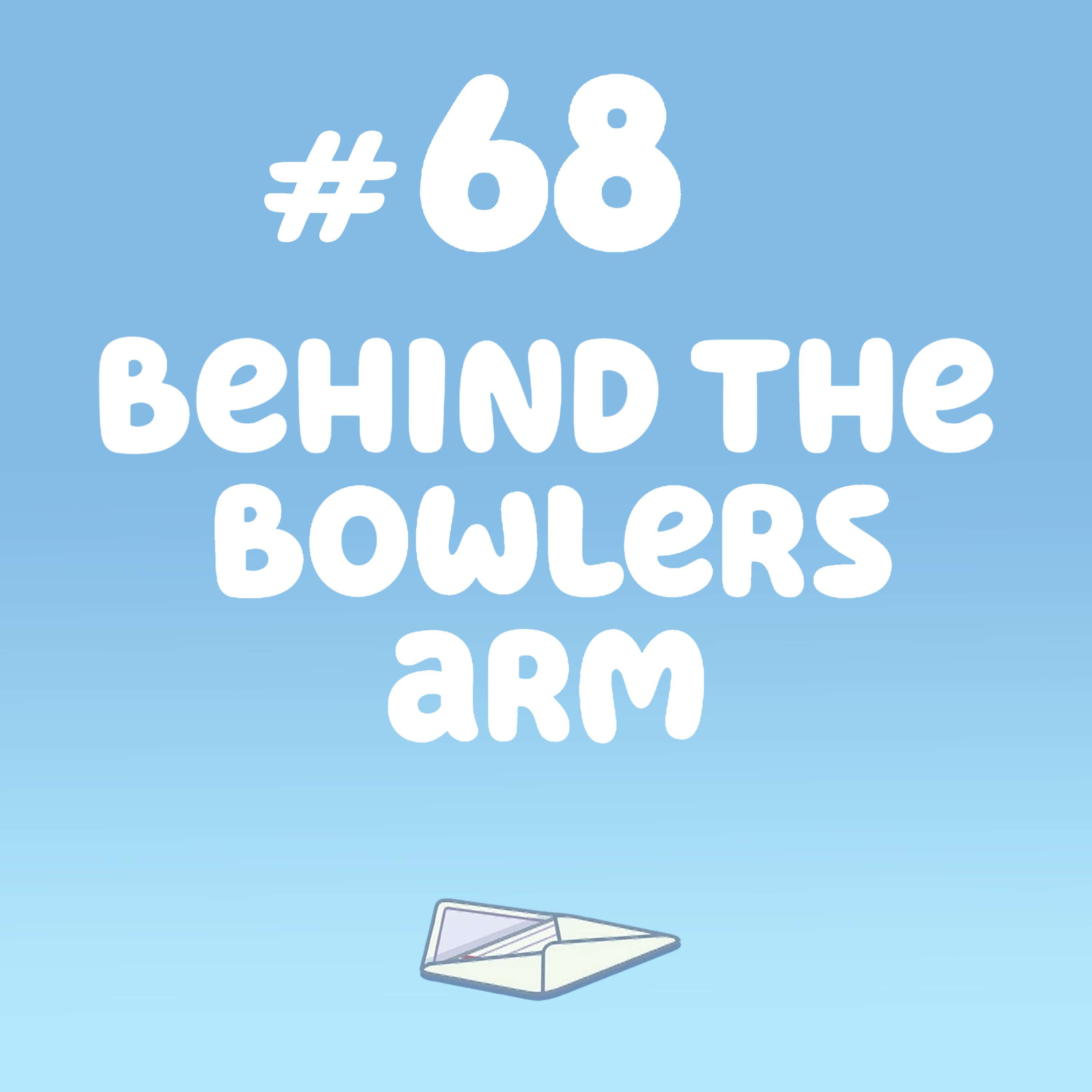 Behind the Bowlers Arm (Cricket)