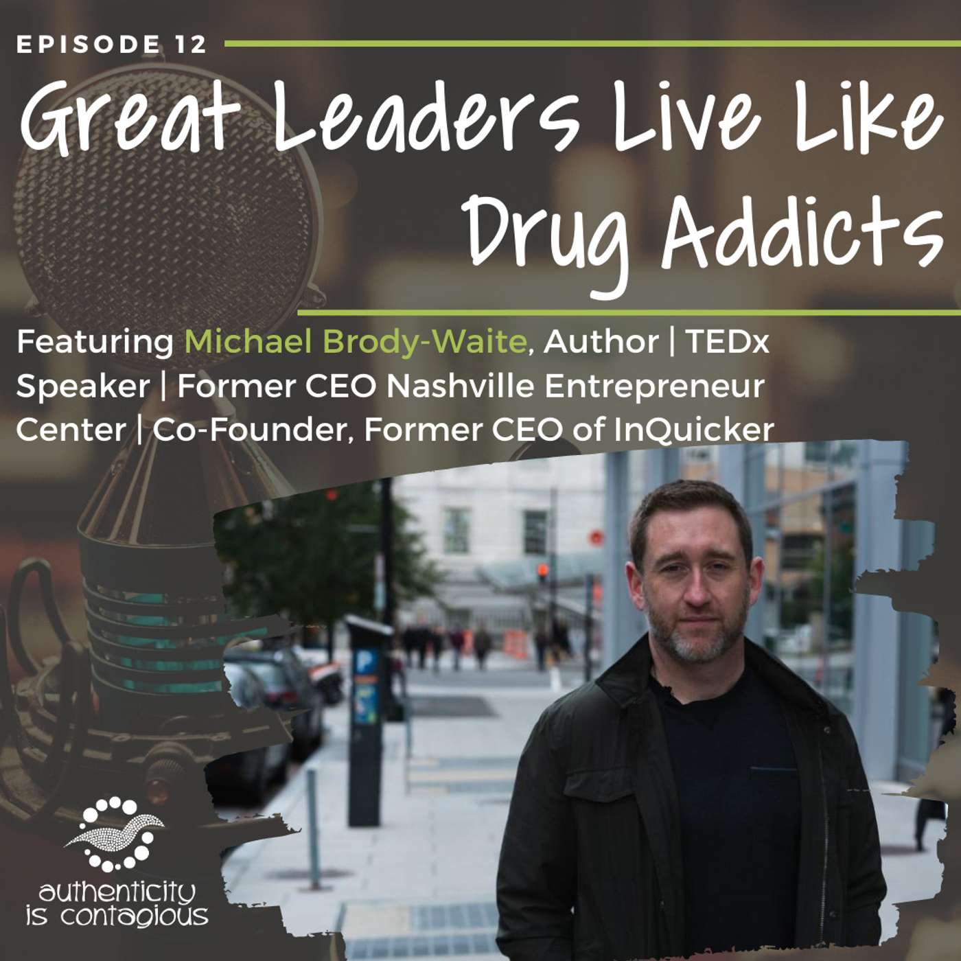 Great Leaders Live Like Drug Addicts, with Michael Brody-Waite