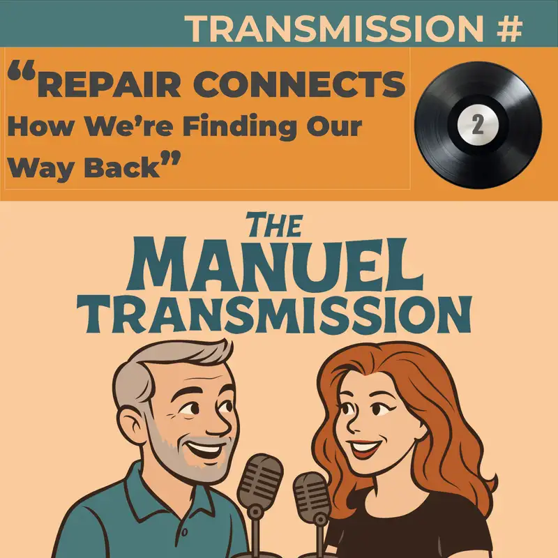 Transmission Two | Repair Connects. How we're finding our way back.