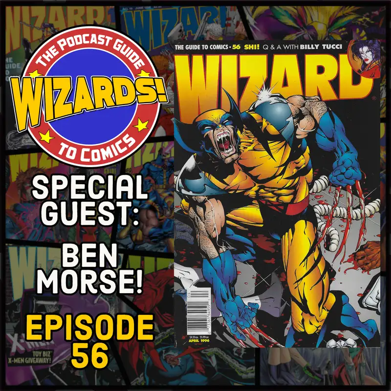 WIZARDS The Podcast Guide To Comics | Episode 56
