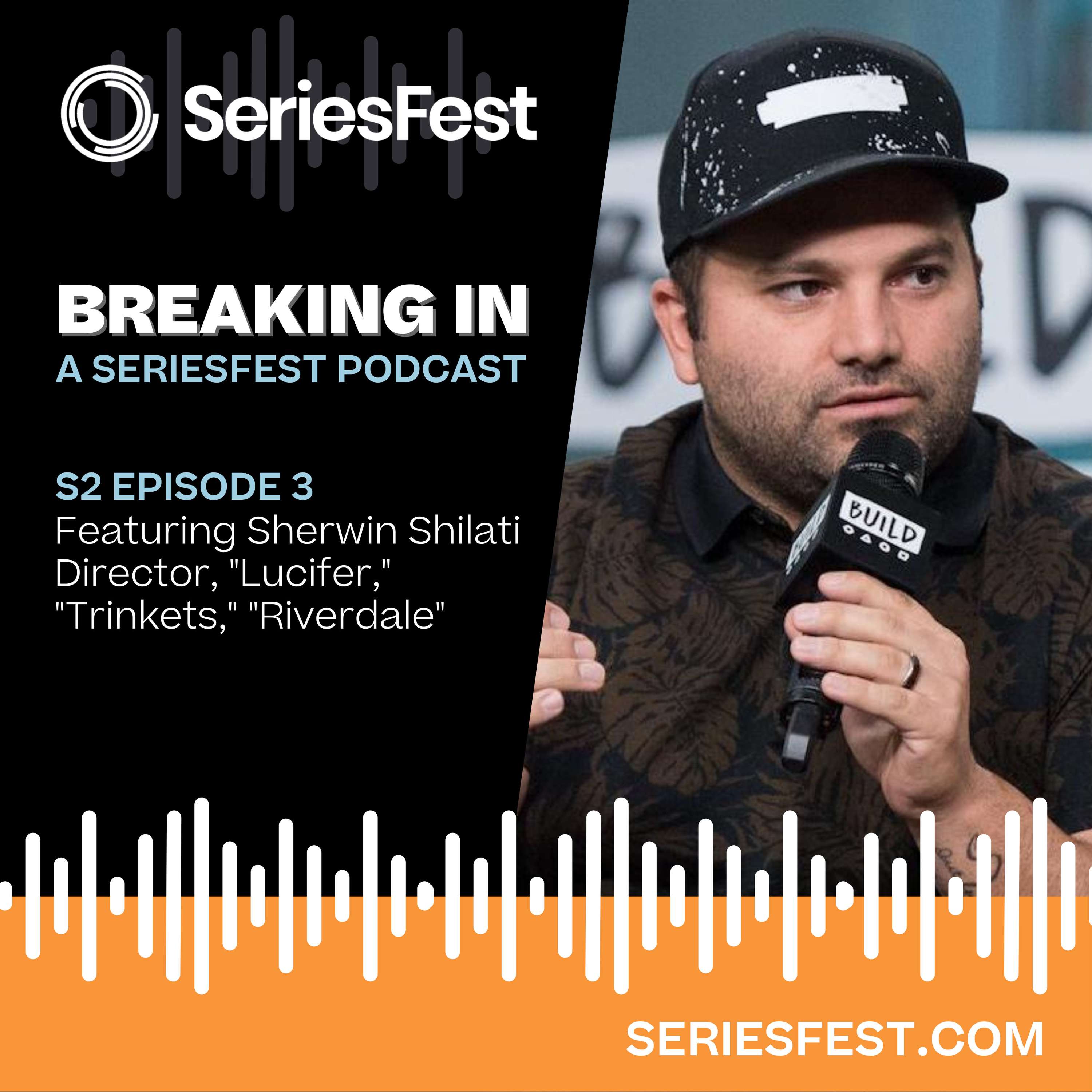 Breaking In: A SeriesFest Podcast