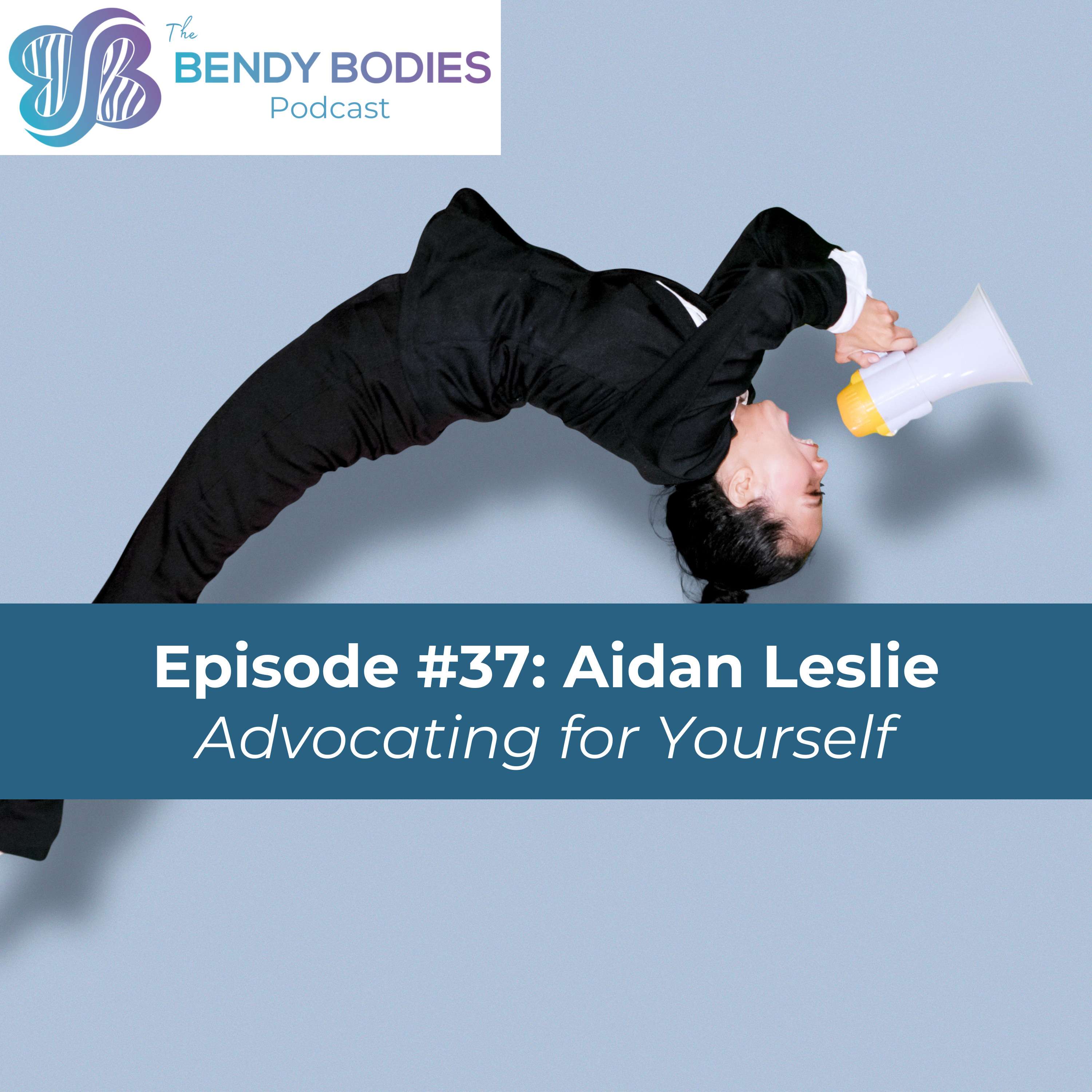 37. Advocating for Yourself with Aidan Leslie