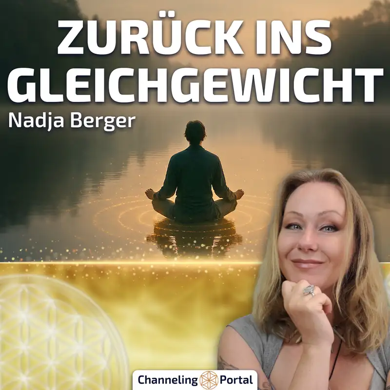 #417 HEILUNG - Zurück in das Gleichgewicht - Nadja Berger