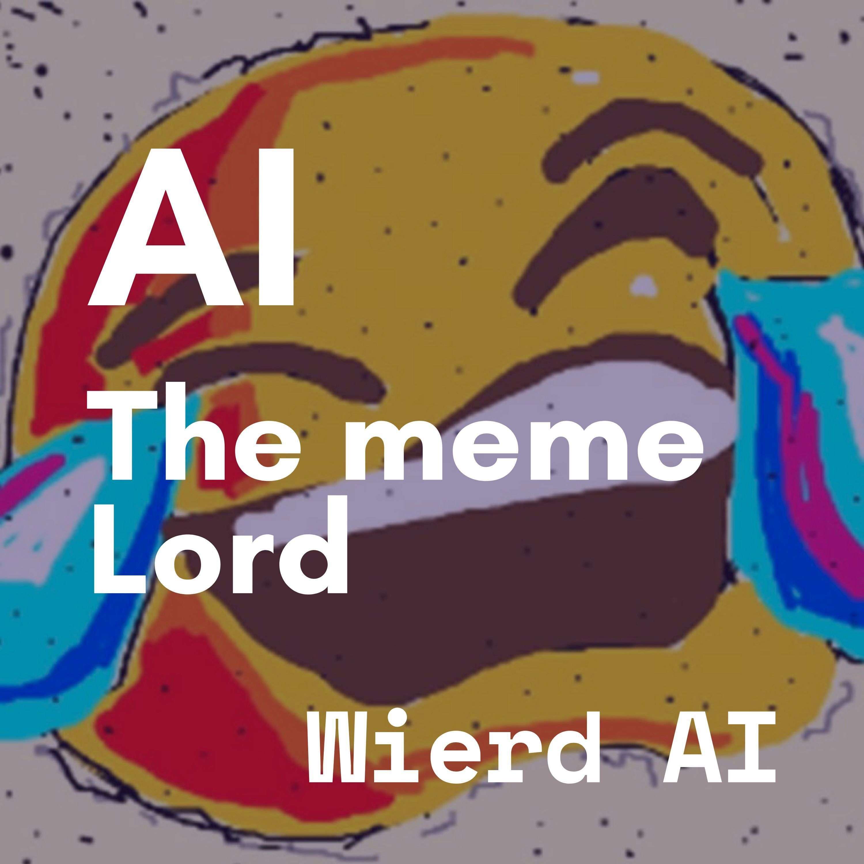 AI - The Meme Lord