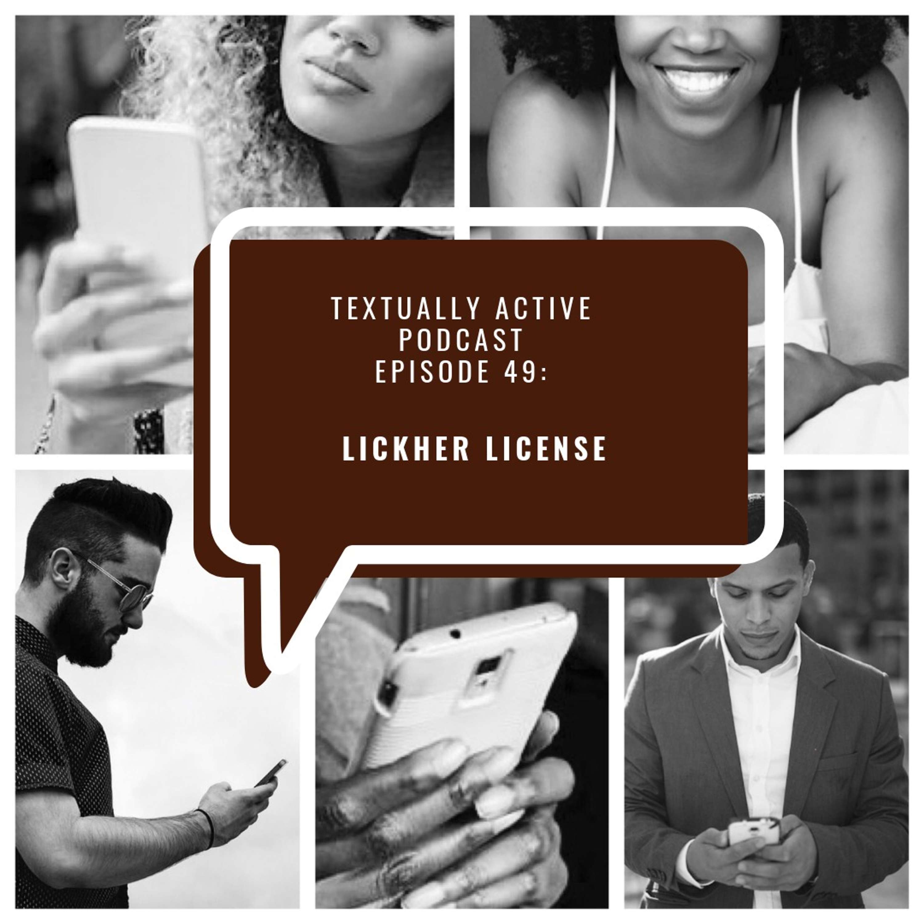 Episode 49 | Lickher License