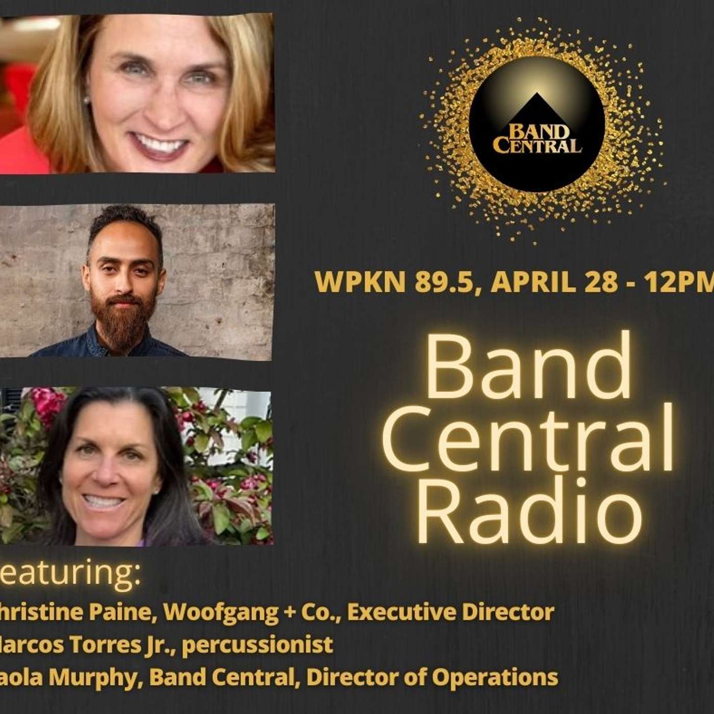 Band Central Radio 042825 Podcast with Marcos Torres, Jr (percussionist), Christine Paine (ED of Team Woofgang), Paola Murphy (Band Central) and host Rob Fried Band Central Radio 042825 Podcast with Marcos Torres, Jr (percussionist), Christine Paine (ED of Team Woofgang), Paola Murphy (Band Central) and host Rob Fried
