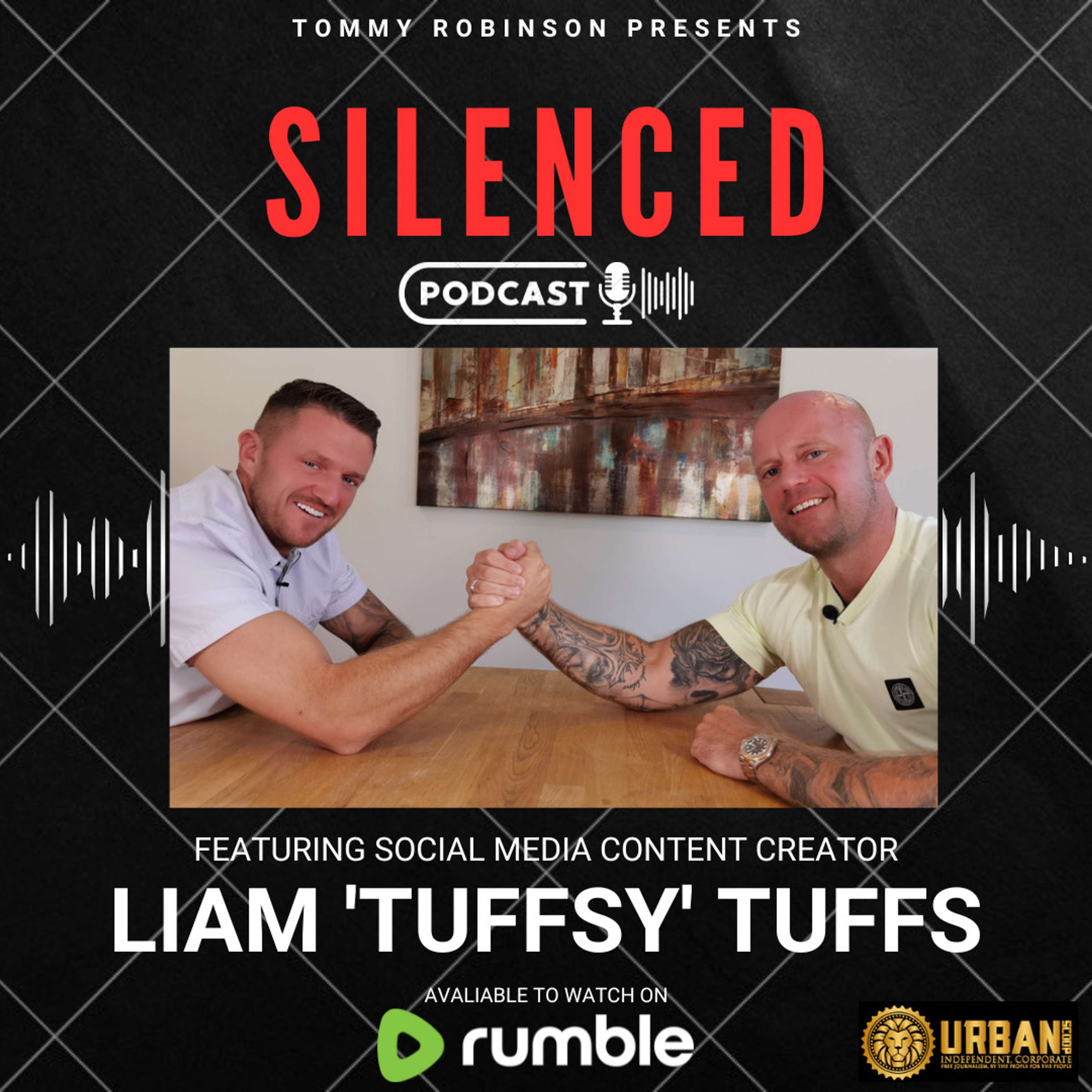 Episode 19 - SILENCED with Tommy Robinson - Liam Tuffs