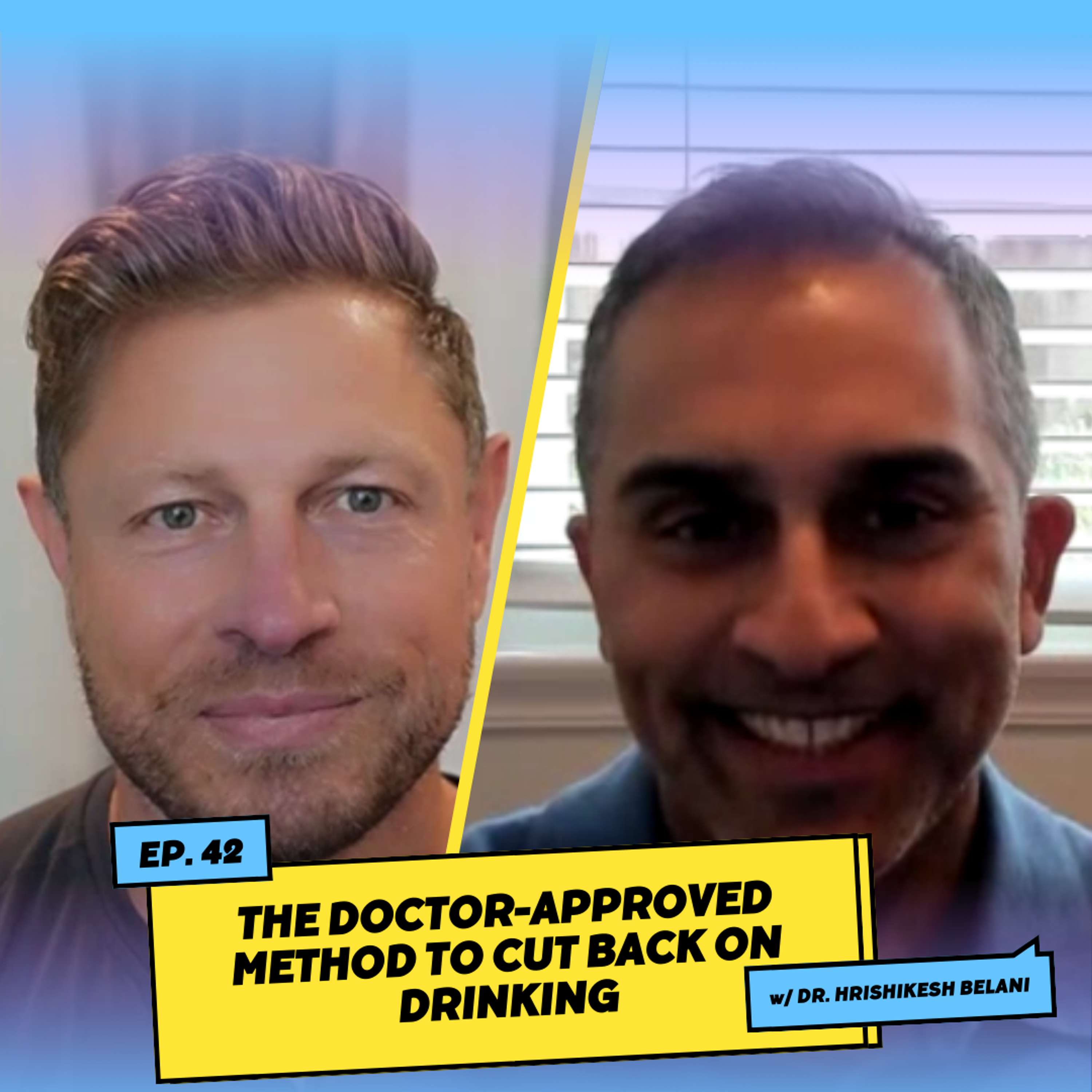 The Doctor-Approved Method to Cut Back on Drinking w/ Dr. Hrishikesh Belani