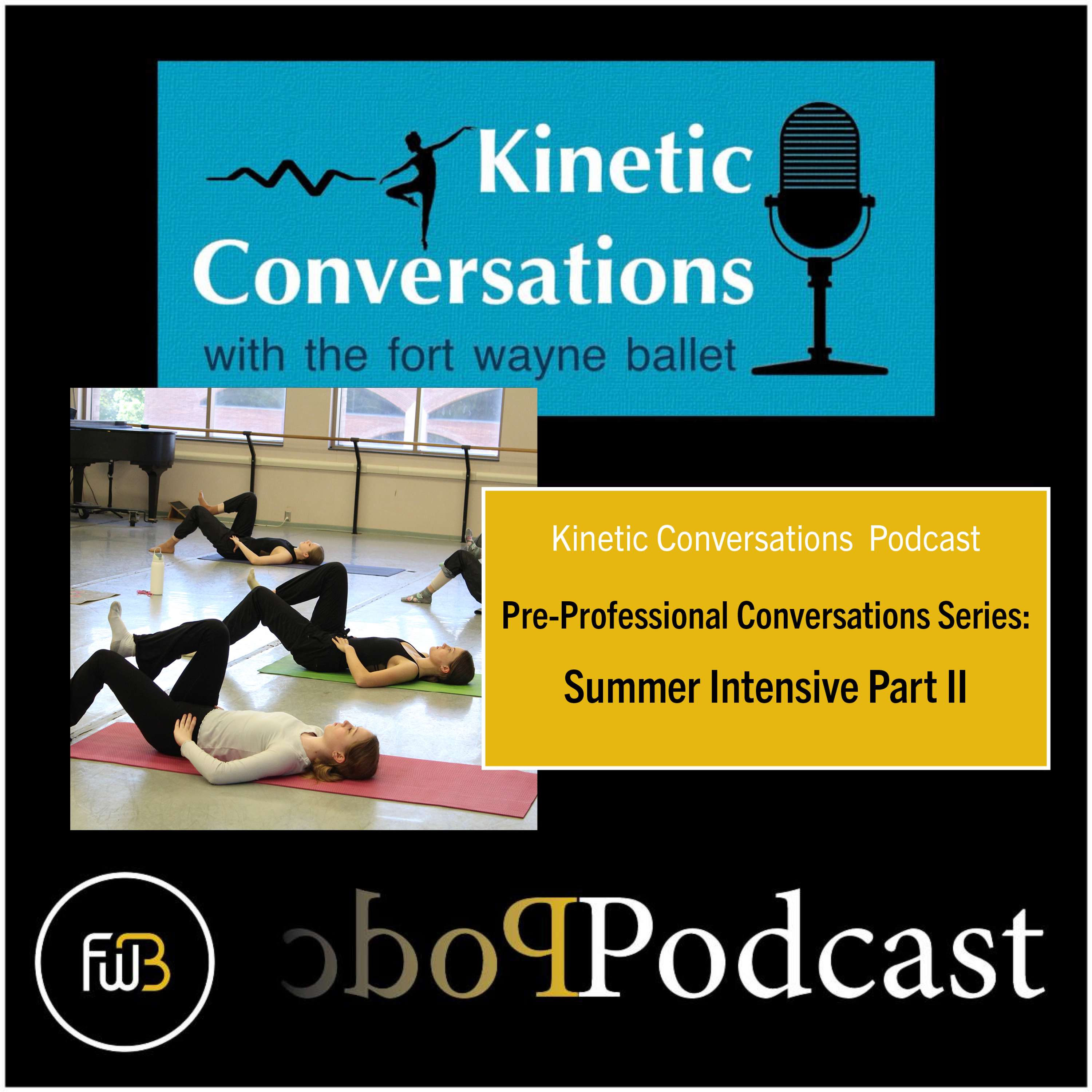 S6E14: Pre-Professional Conversations Series, “Summer Intensive Part II”