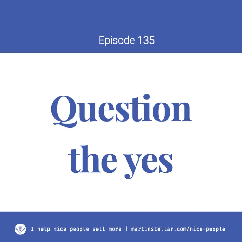 Ep 135: Question the yes, because it's not a sale until the money is there