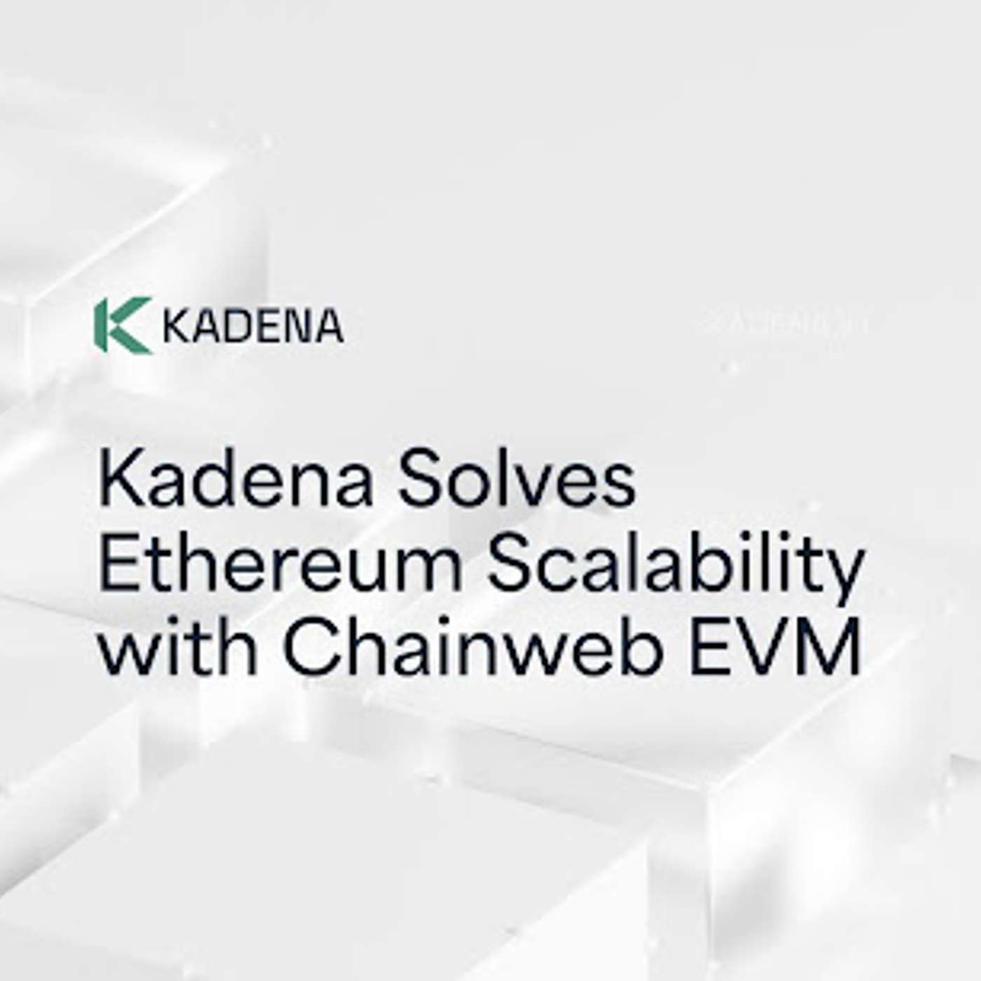 Kadena Solves Ethereum Scalability With Chainweb EVM