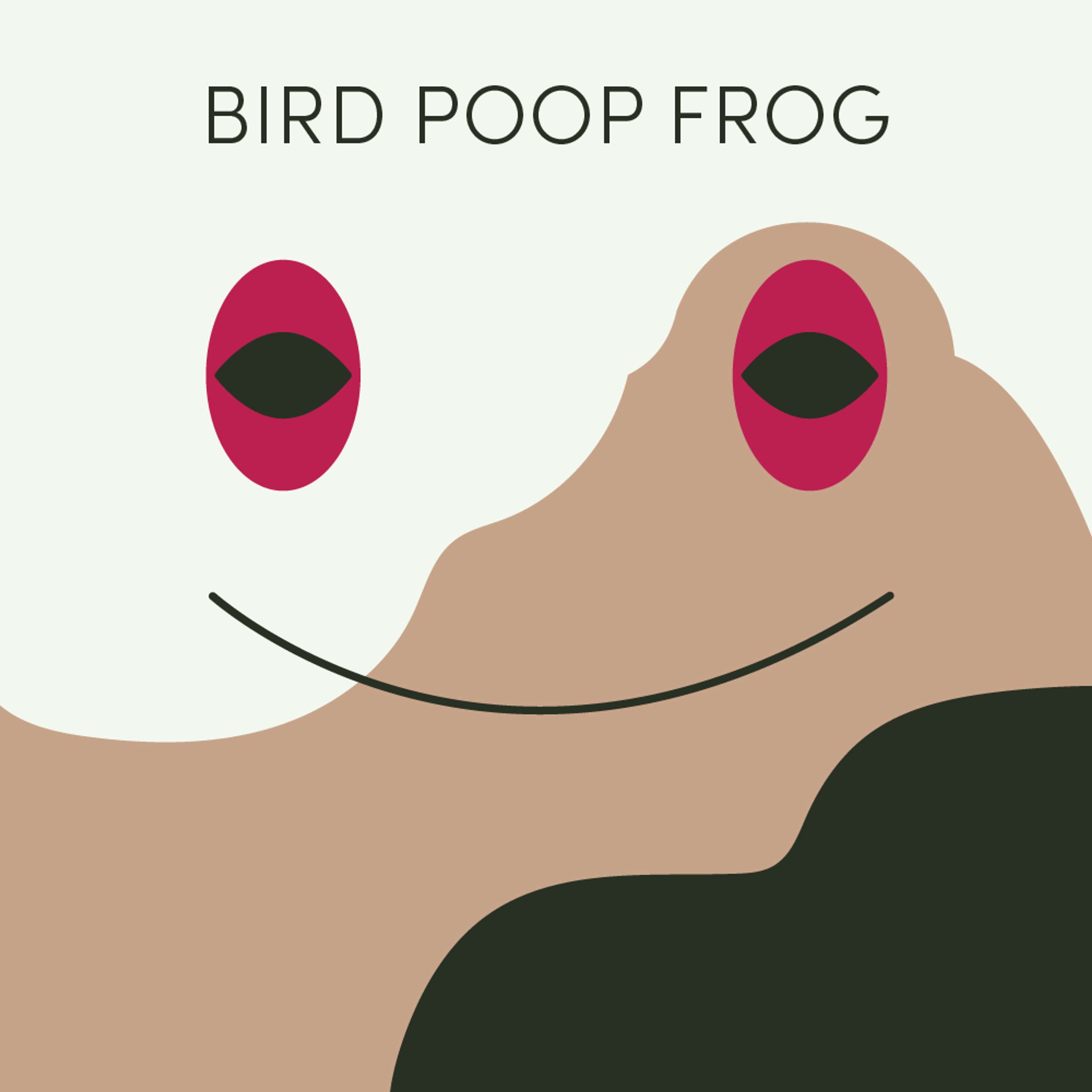 Bird Poop Frog | Week of August 26th