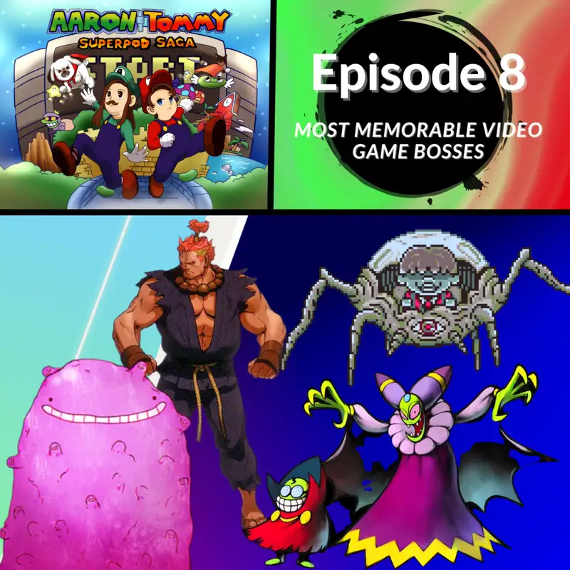 Ep. 8 - Most Memorable Video Game Bosses