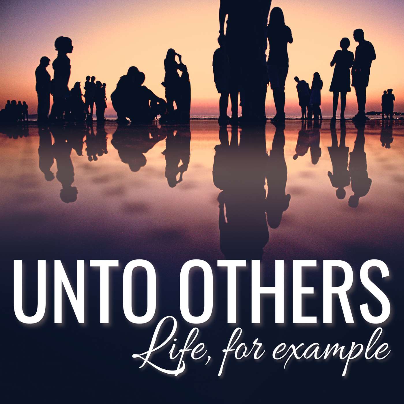 Unto Others