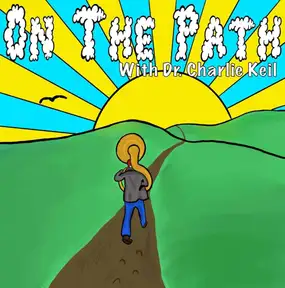 On the Path with Dr. Charlie Keil