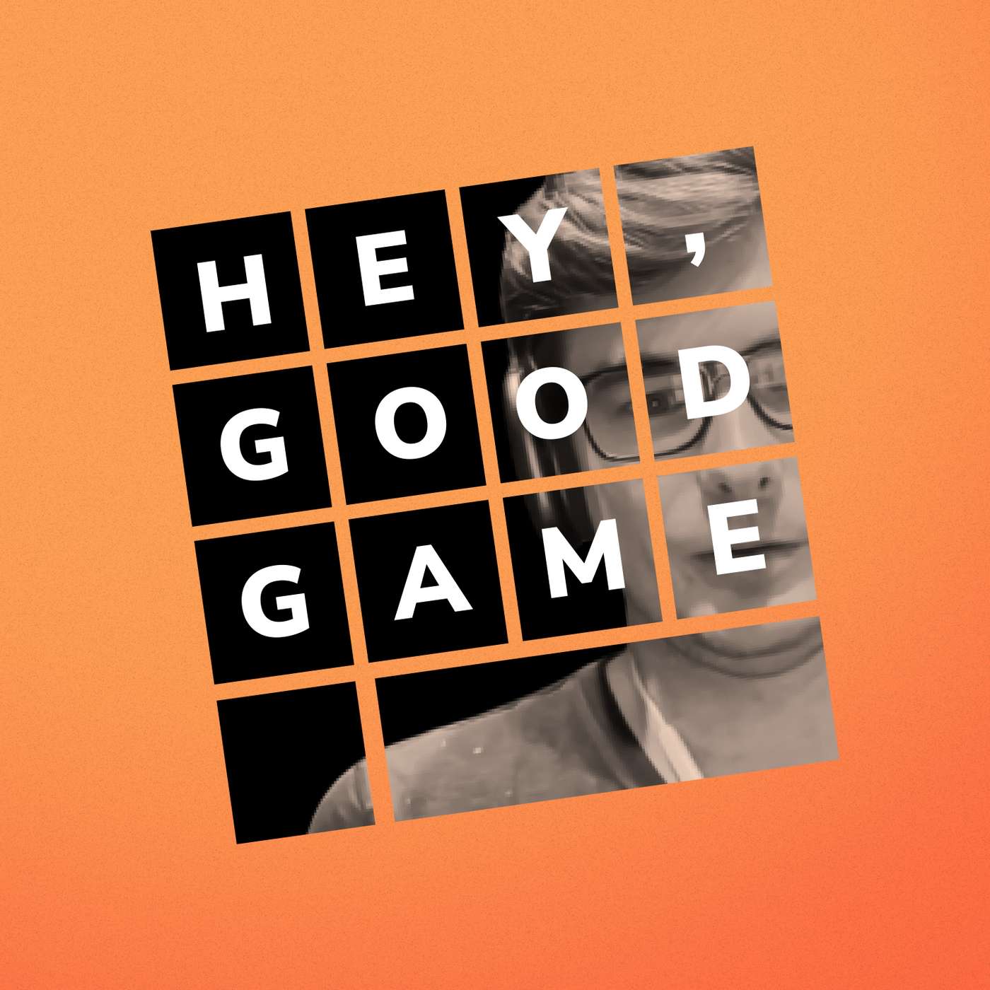 Hey, Good Game