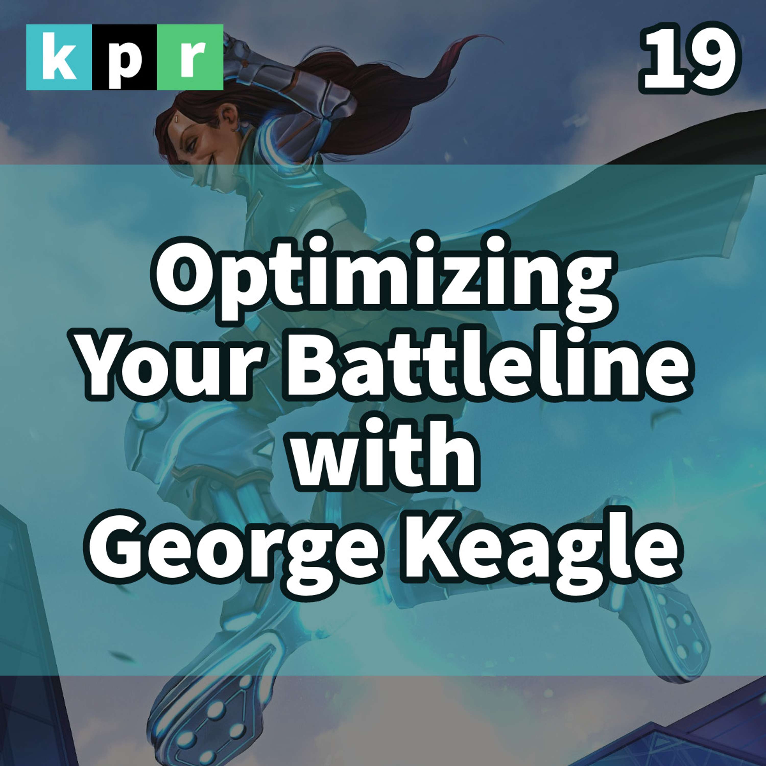 19. Optimizing Your Battleline with George Keagle