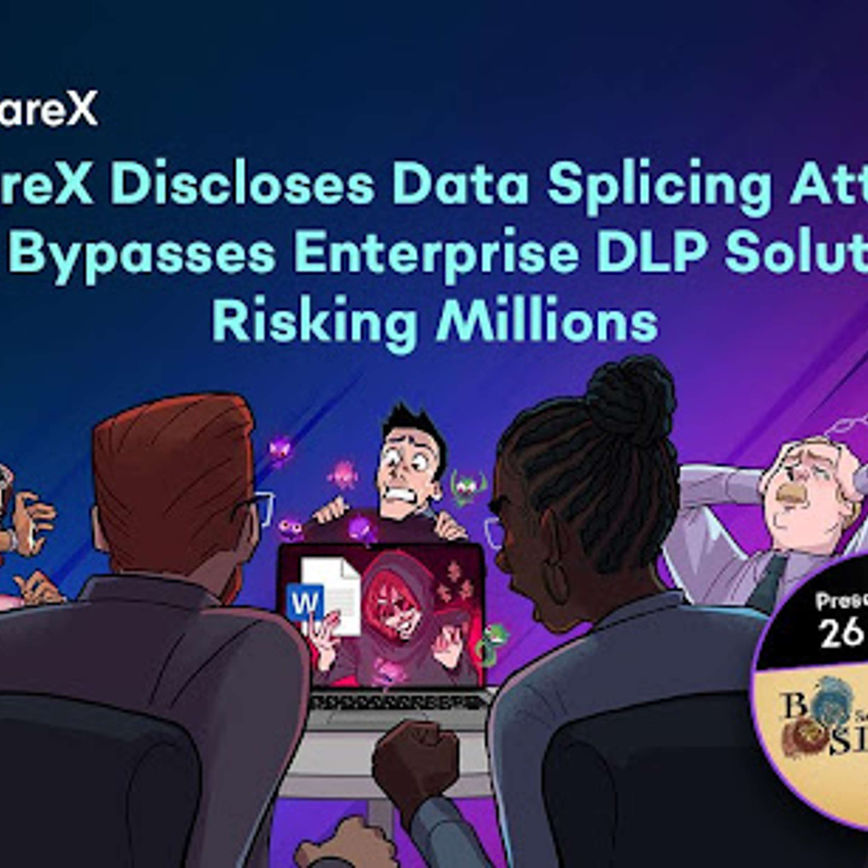 SquareX To Uncover Data Splicing Attacks At BSides San Francisco, A Major DLP Flaw