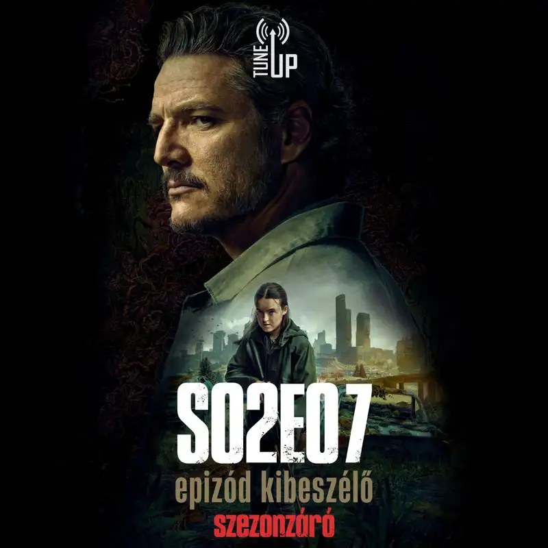 TV Up: The Last of Us 2. évad 7. rész kibeszélő