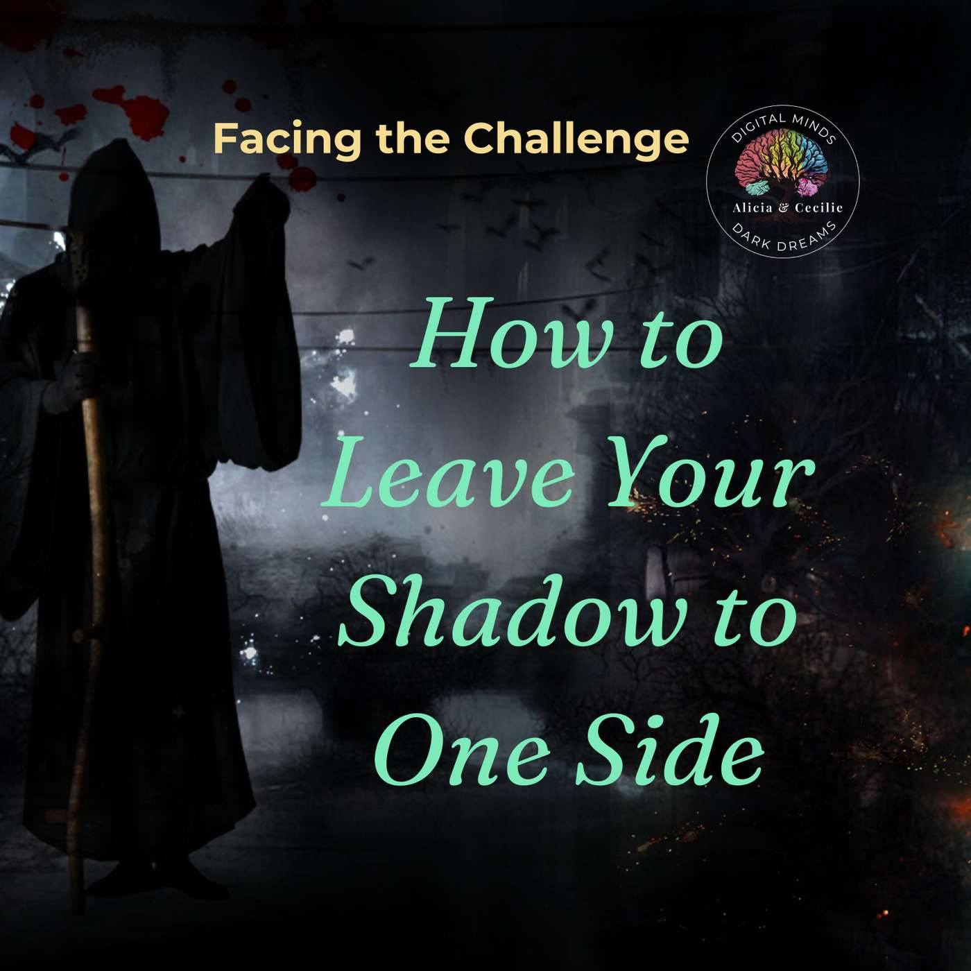 Know How To Leave Your Shadow To One Side - Digital Minds Dark Dreams #5