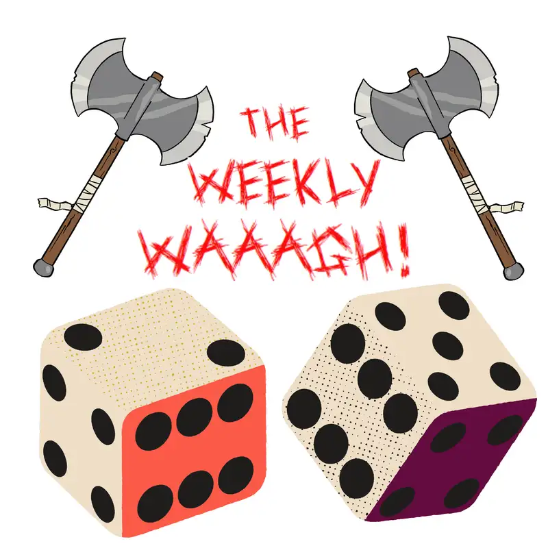 The Weekly WAAAGH