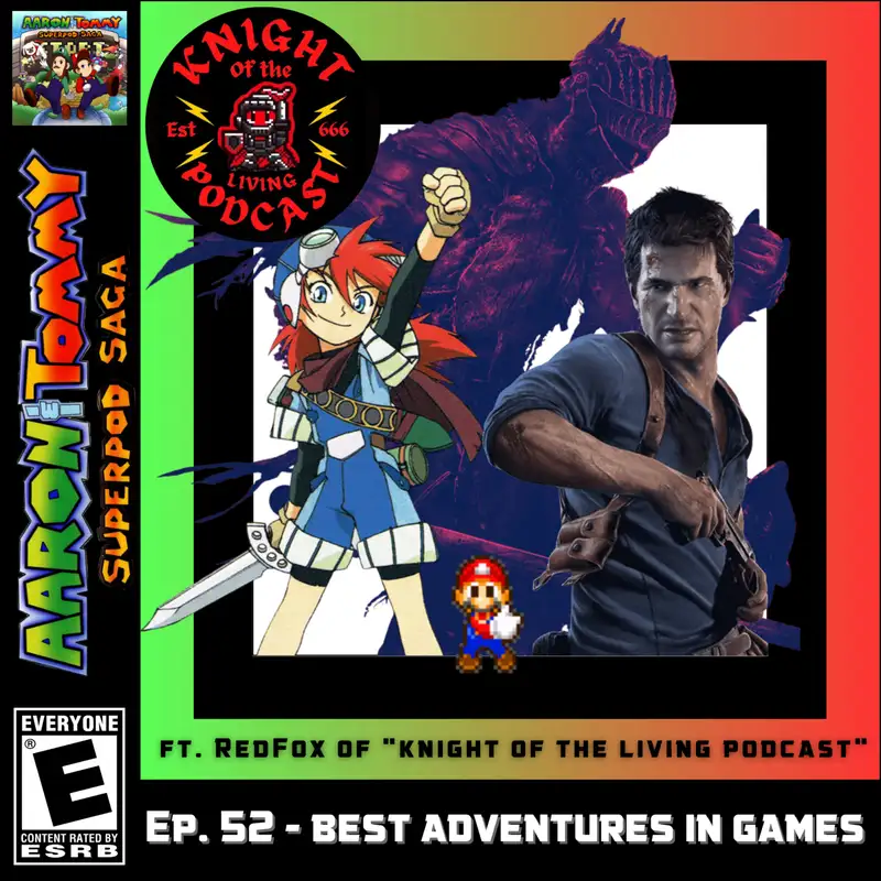 Ep. 52 - Best Adventures in Games (ft. RedFox of "Knight Of The Living Podcast")