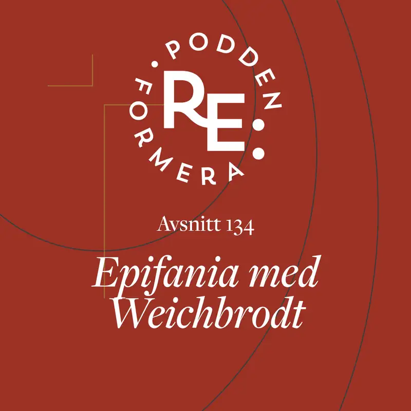 Avsnitt 134 - Epifania med Weichbrodt 