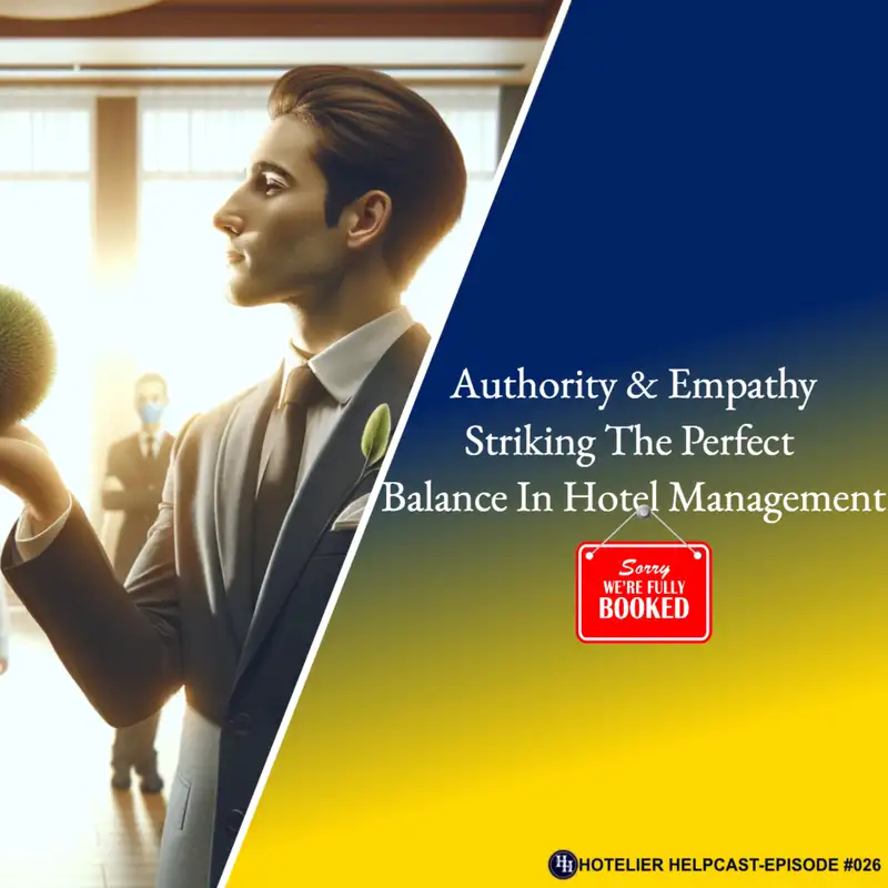 Authority and Empathy-Striking the Perfect Balance in Hotel Management-026