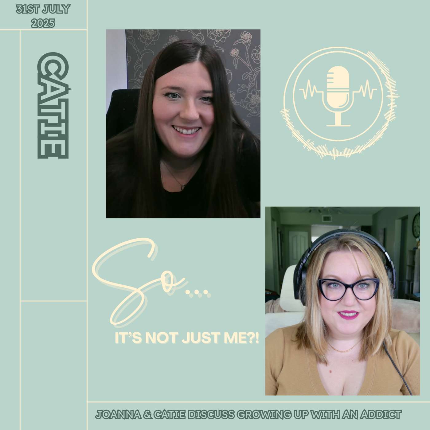 Growing Up with a Parent Who Struggled with Addiction: Joanna & Catie discuss Finding Peace, Setting Boundaries, and Breaking the Cycle