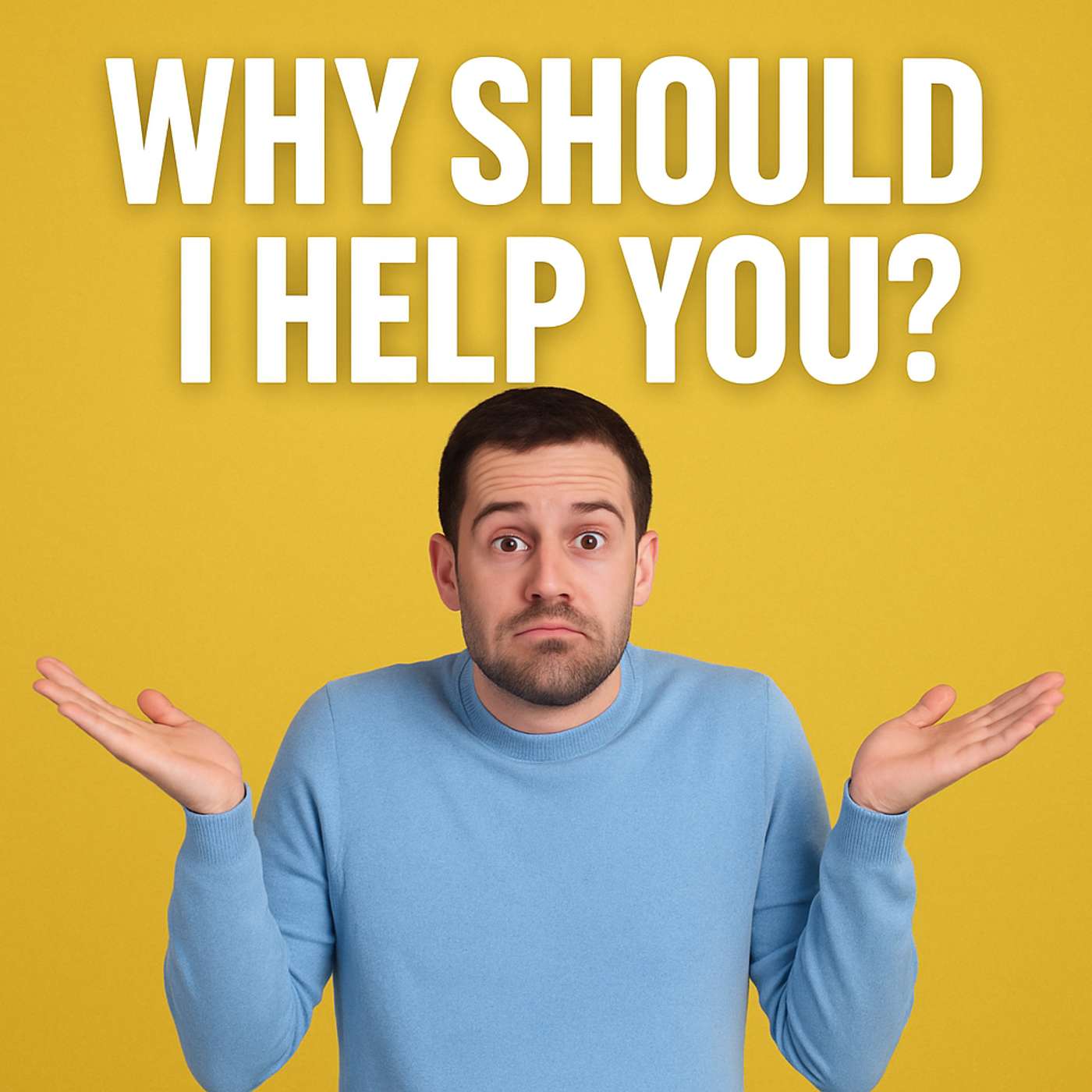 Why Should I Help You? | 882